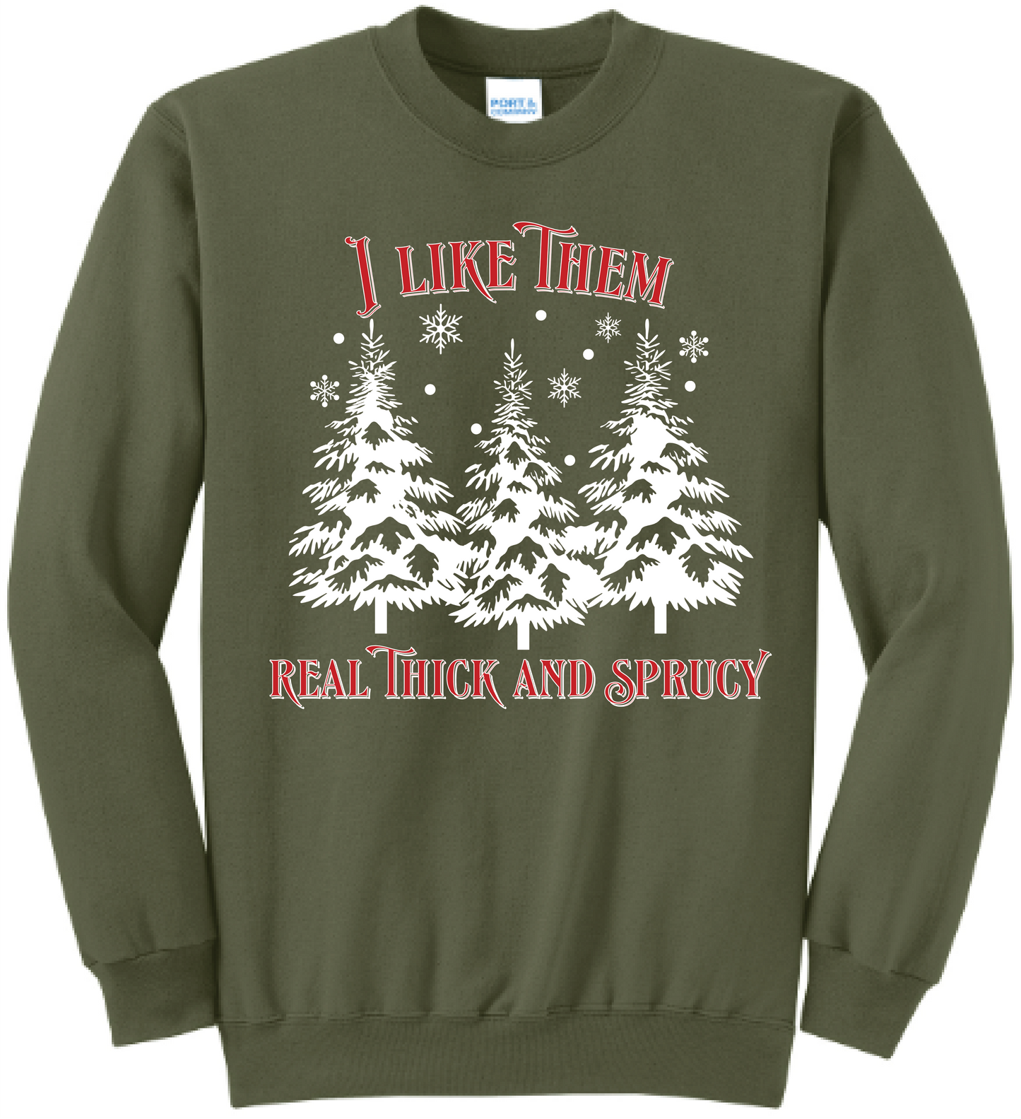 Unisex I Like Them Real Thick & Sprucy Core Fleece Crewneck Sweatshirt